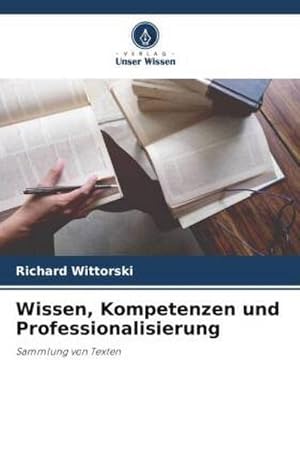 Image du vendeur pour Wissen, Kompetenzen und Professionalisierung mis en vente par BuchWeltWeit Ludwig Meier e.K.