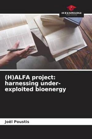 Bild des Verkufers fr (H)ALFA project: harnessing under-exploited bioenergy zum Verkauf von BuchWeltWeit Ludwig Meier e.K.