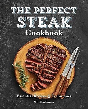 Bild des Verkufers fr The Perfect Steak Cookbook: Essential Recipes and Techniques zum Verkauf von moluna