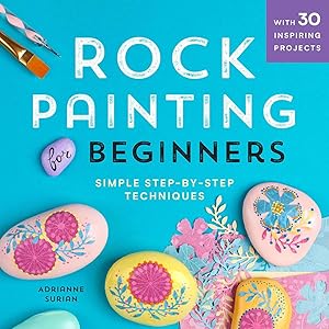 Bild des Verkufers fr Rock Painting for Beginners: Simple Step-By-Step Techniques zum Verkauf von moluna