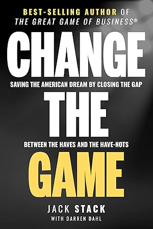 Seller image for Change the Game: Saving the American Dream by Closing the Gap Between the Haves and the Have-Nots for sale by moluna