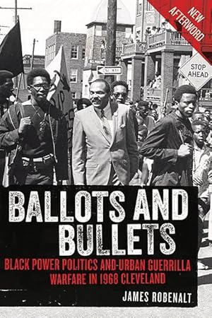 Imagen del vendedor de Ballots and Bullets: Black Power Politics and Urban Guerrilla Warfare in 1968 Cleveland a la venta por moluna