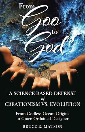 Bild des Verk�ufers f�r From Goo to God: A Science-Based Defense of Creationism vs. Evolution zum Verkauf von moluna