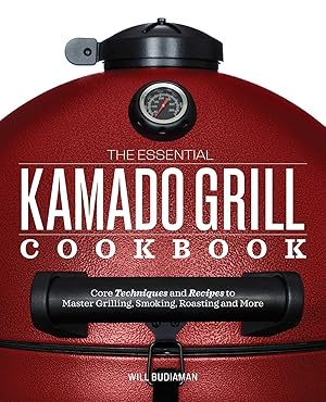 Bild des Verkufers fr The Essential Kamado Grill Cookbook: Core Techniques and Recipes to Master Grilling, Smoking, Roasting, and More zum Verkauf von moluna