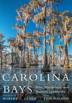 Bild des Verkufers fr Carolina Bays: Wild, Mysterious, and Majestic Landforms zum Verkauf von moluna