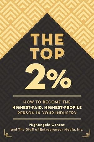 Bild des Verkufers fr The Top 2 Percent: How to Become the Highest-Paid, Highest-Profile Person in Your Industry zum Verkauf von moluna