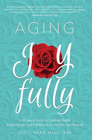 Bild des Verkufers fr Aging Joyfully: A Woman\ s Guide to Optimal Health, Relationships, and Fulfillment for Her 50s and Beyond zum Verkauf von moluna