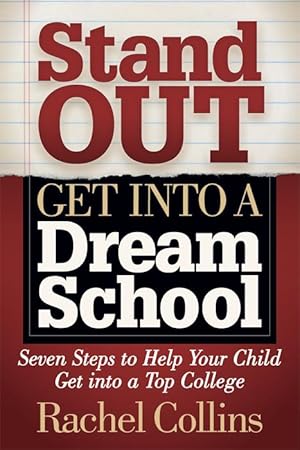 Bild des Verkufers fr Stand Out Get Into a Dream School: Seven Steps to Help Your Child Get Into a Top College zum Verkauf von moluna