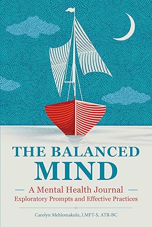 Bild des Verkufers fr The Balanced Mind: A Mental Health Journal: Exploratory Prompts and Effective Practices zum Verkauf von moluna