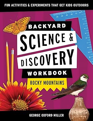 Bild des Verkufers fr Backyard Nature & Science Workbook: Rocky Mountains: Fun Activities & Experiments That Get Kids Outdoors zum Verkauf von moluna