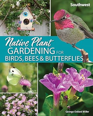 Bild des Verkufers fr Native Plant Gardening for Birds, Bees & Butterflies: Southwest zum Verkauf von moluna