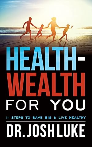 Bild des Verkufers fr Health Wealth for You: 11 Steps to Save Big & Live Healthy zum Verkauf von moluna