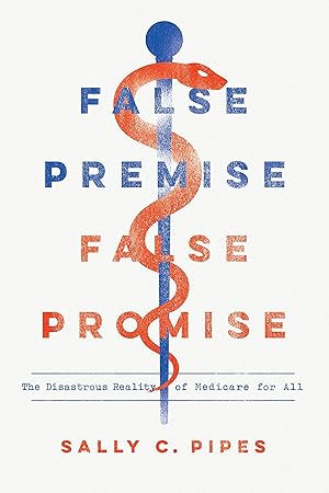 Bild des Verkufers fr False Premise, False Promise: The Disastrous Reality of Medicare for All zum Verkauf von moluna