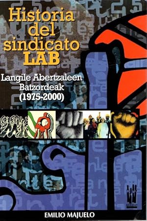 Bild des Verkufers fr Historia del sindicato LAB. Langile abertzaleen batzordeak (1975-2000) . zum Verkauf von Librera Astarloa