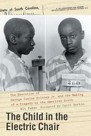 Bild des Verkufers fr The Child in the Electric Chair: The Execution of George Junius Stinney Jr. and the Making of a Tragedy in the American South zum Verkauf von moluna