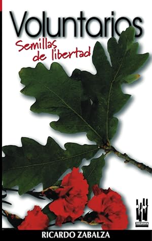 Bild des Verkufers fr Voluntarios. Semillas de libertad . zum Verkauf von Librera Astarloa