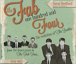 Bild des Verkufers fr The Fab One Hundred And Four: The Evolution of the Beatles (1956-1962) . zum Verkauf von Librera Astarloa
