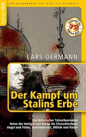 Bild des Verkufers fr Der Kampf um Stalins Erbe: Ein historischer Tatsachenroman. Netze der Intrigen von Berija bis Chruschtschow: Angst und Folter, Geheimdienst, Militr und Partei zum Verkauf von Studibuch