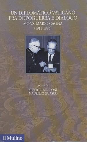 Imagen del vendedor de Un diplomatico vaticano fra politica e dialogo. Mons. Mario Cagna (1991-1986) a la venta por Arca dei libri di Lorenzo Casi
