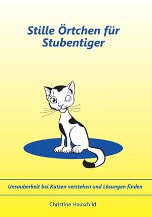 Image du vendeur pour Stille rtchen fr Stubentiger Unsauberkeit bei Katzen verstehen und Lsungen finden mis en vente par Buchhandlung Bcken