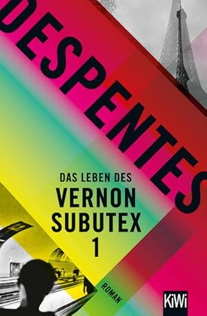 Das Leben des Vernon Subutex 1 Roman