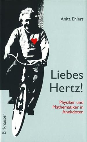 Bild des Verkufers fr Liebes Hertz! Physiker und Mathematiker in Anekdoten zum Verkauf von Buchhandlung Bcken