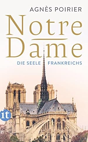 Notre-Dame: Die Seele Frankreichs.