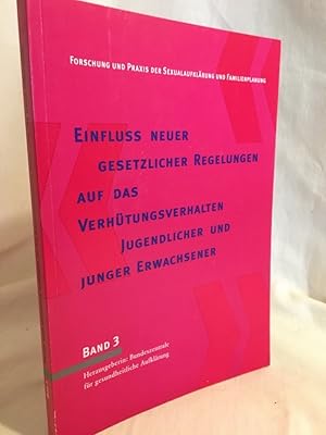 Bild des Verkufers fr Einfluss neuer gesetzlicher Regelungen auf das Verhtungsverhalten Jugendlicher und junger Erwachsener: Eine reprsentative Studie im Auftrag der BZgA. (= Forschung und Praxis der Sexualaufklrung und Familienplanung, Band 3). zum Verkauf von Versandantiquariat Waffel-Schrder