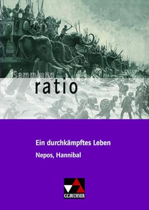 Seller image for Sammlung ratio / Ein durchkmpftes Leben Die Klassiker der lateinischen Schullektre / Nepos, Hannibal for sale by Buchhandlung Bcken