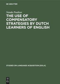 Imagen del vendedor de The Use of Compensatory Strategies by Dutch Learners of English a la venta por moluna