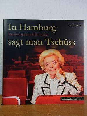 Imagen del vendedor de In Hamburg sagt man Tschss. Erinnerungen an Heidi Kabel a la venta por Antiquariat Weber