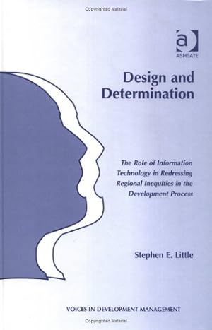 Immagine del venditore per Design and Determination: The Role of Information Technology in Redressing Regional Inquities in the Development Process (Voices in Development Management) venduto da WeBuyBooks