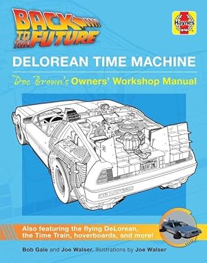 Bild des Verkufers fr Back to the Future: Delorean Time Machine: Owner\ s Workshop Manual zum Verkauf von moluna