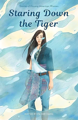 Bild des Verkufers fr Staring Down the Tiger: Stories of Hmong American Women zum Verkauf von moluna