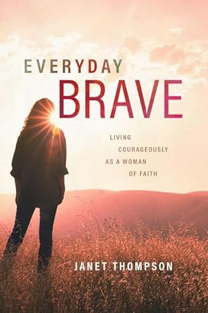 Bild des Verkufers fr Everyday Brave: Living Courageously as a Woman of Faith zum Verkauf von moluna