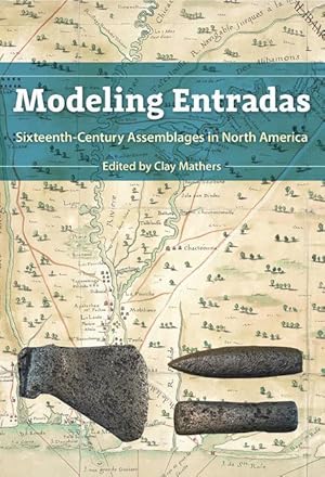 Seller image for Modeling Entradas: Sixteenth-Century Assemblages in North America for sale by moluna