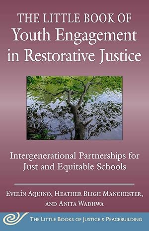 Seller image for Little Book of Youth Engagement in Restorative Justice: Partnering with Young People to Create Systems Change for More Equitable Schools for sale by moluna