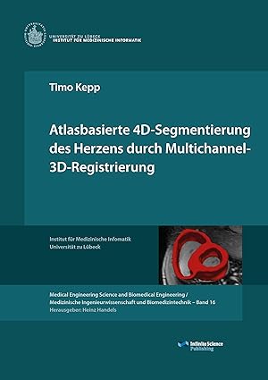 Image du vendeur pour Atlasbasierte 4D-Segmentierung des Herzens durch Multichannel 3D-Registrierung mis en vente par moluna