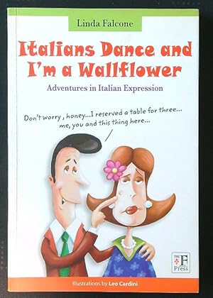 Bild des Verkufers fr Italians dance and I'm a wallflower zum Verkauf von Librodifaccia