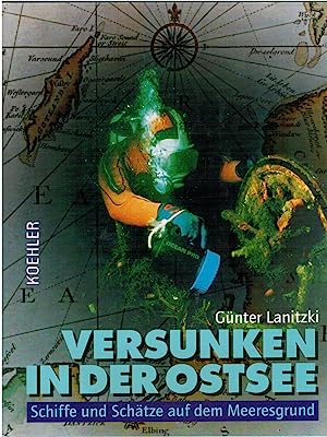 Seller image for Versunken in der Ostsee : Schiffe und Schtze auf dem Meeresgrund. for sale by Antiquariat Berghammer