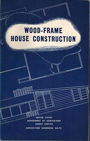 Imagen del vendedor de Wood-Frame House Construction (Agriculture Handbook No. 73, February 1955, U.S. Department of Agriculture) a la venta por UHR Books