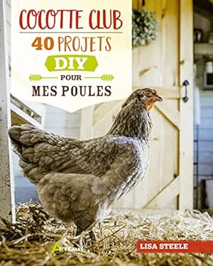Image du vendeur pour Cocotte club - 40 projets DIY pour mes poules: 40 projets DIY pour mes poules mis en vente par Dmons et Merveilles