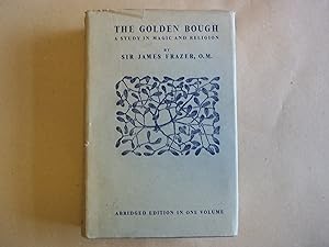 The Golden Bough. A Study in Magic and Religion. Abridged Edition in One Volume.