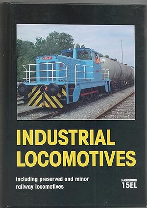 Industrial Locomotives including Preserved and Minor Railway Locomotives. Handbook 15EL