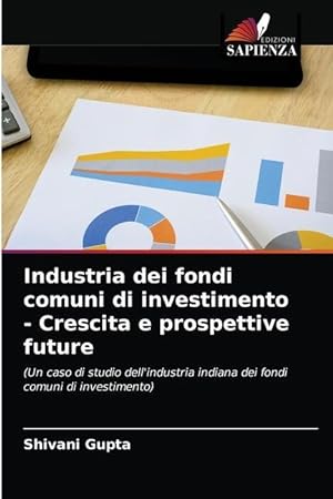 Bild des Verkufers fr Industria dei fondi comuni di investimento - Crescita e prospettive future zum Verkauf von moluna