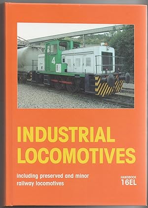 Industrial Locomotives including Preserved and Minor Railway Locomotives. Handbook 16EL