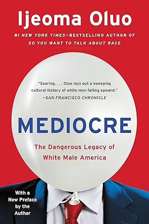 Bild des Verkufers fr Mediocre: The Dangerous Legacy of White Male America zum Verkauf von moluna