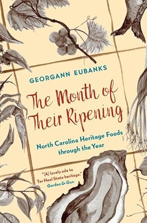 Bild des Verkufers fr The Month of Their Ripening: North Carolina Heritage Foods Through the Year zum Verkauf von moluna