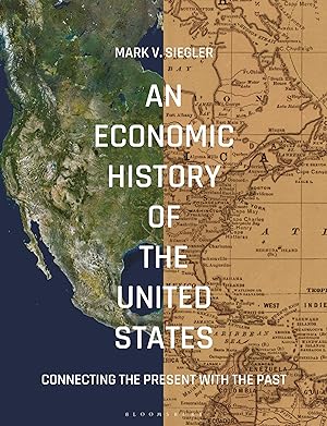 Bild des Verkufers fr An Economic History of the United States: Connecting the Present with the Past zum Verkauf von moluna