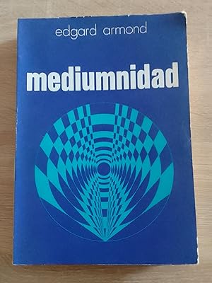 Mediumnidad. Sus fases, desarrollo y aprovechamiento